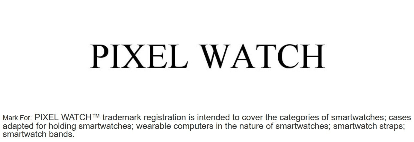 Google trademarked the Pixel Watch - here it comes!  !  !Google files trademark for Pixel Watch